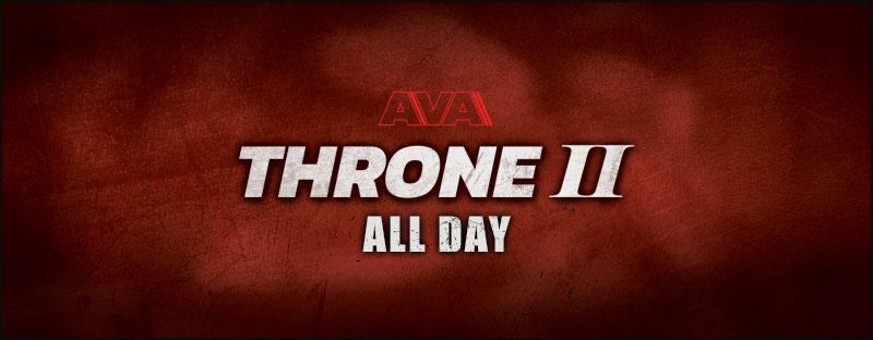 AVA THRONE II: ALL DAY - 06/06